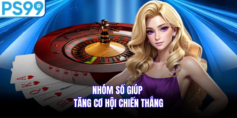 Nhóm số giúp tăng cơ hội chiến thắng