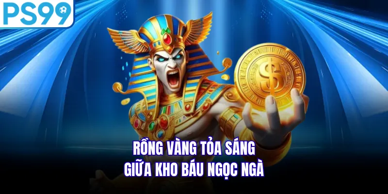 Rồng vàng tỏa sáng giữa kho báu ngọc ngà