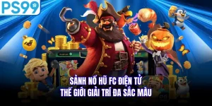 Sảnh Nổ Hũ FC Điện Tử